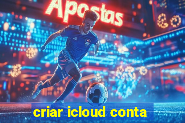 criar icloud conta